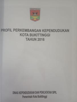 Khazanah arsip Sampul dalam,  Profil Perkembangan Kependudukan Kota Bukittinggi Tahun 2016.