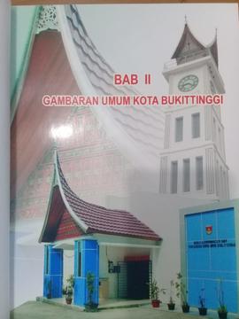 Khazanah arsip  Cover BAB II. Gambaran Umum Kota Bukittinggi.